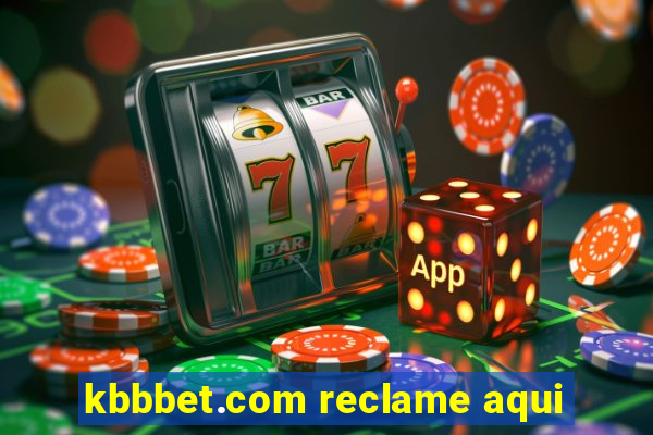 kbbbet.com reclame aqui